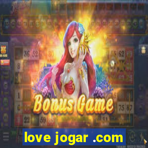 love jogar .com